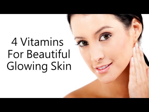 4 VITAMINS FRO BEAUTIFUL GLOWING SKIN I HOW TO GET GLOWING SKIN I HOW TO GET BEAUTIFUL SKIN