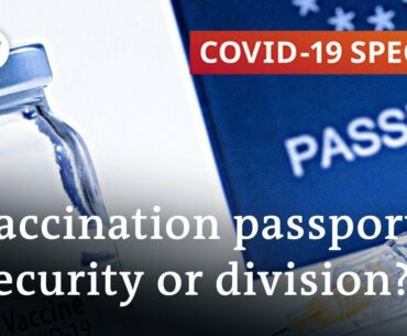 Immunity passports can speed up return to normality | COVID-19 Special