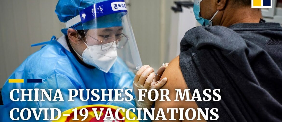 China pushes mass vaccinations to build herd immunity against Covid-19