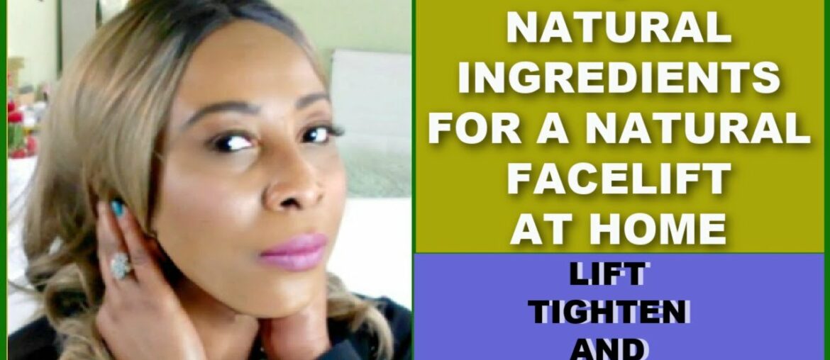 7 NATURAL INGREDIENTS FOR A NATURAL FACELIFT AT HOME