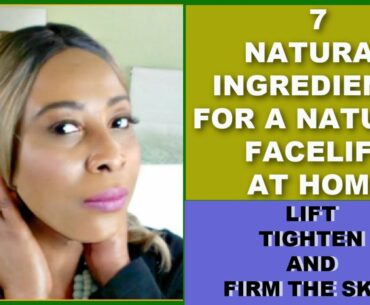 7 NATURAL INGREDIENTS FOR A NATURAL FACELIFT AT HOME