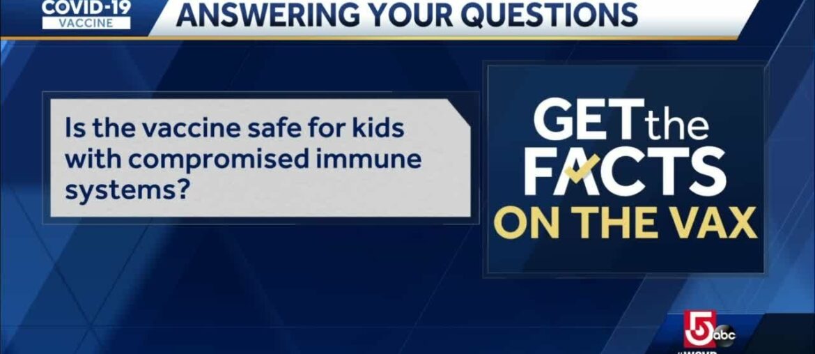 Doc: COVID-19 vaccine safe for kids with weakened immune system