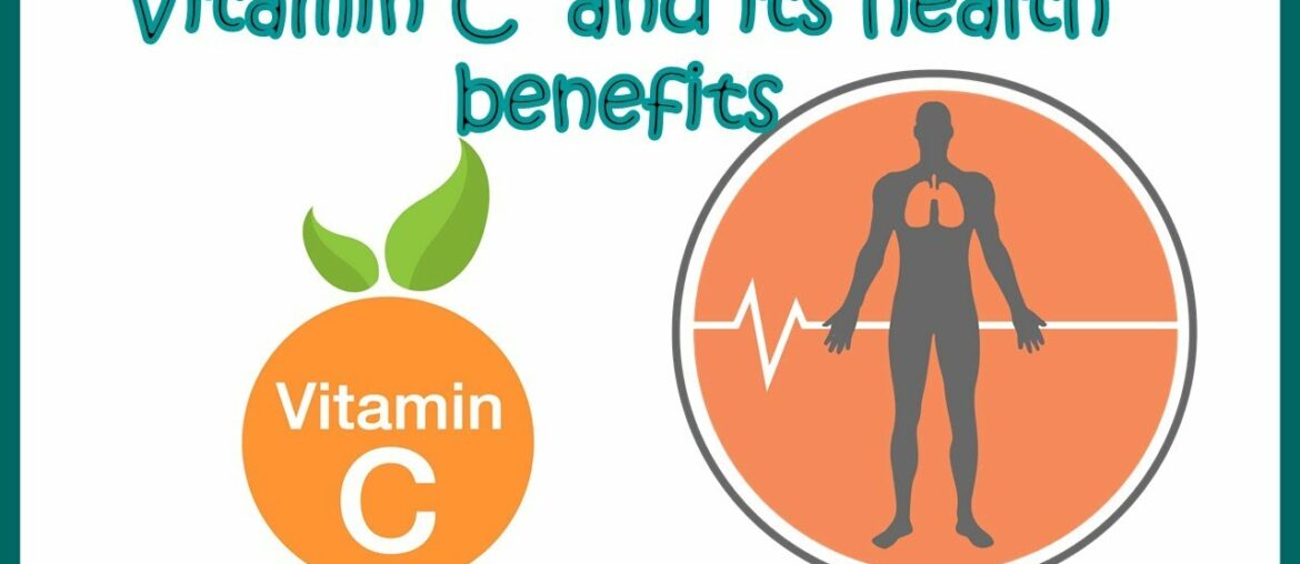 Vitamin C and its health benefits | can vitamin C help us to fight Covid19?