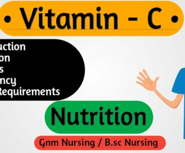 Vitamin C - Nutrition || Vitamins || Gnm Nursing 1st Year, Bsc Nursing 1st Year
