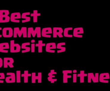 5 Best eCOMMERCE Websites for Health & Fitness!!!