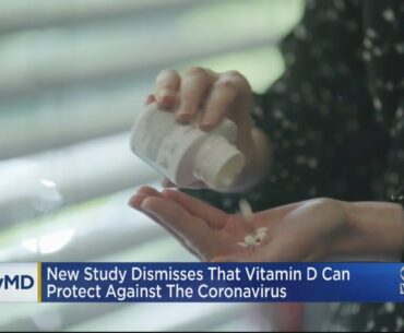 HealthWatch: New Study Dismisses That Vitamin D Protects Against Coronavirus