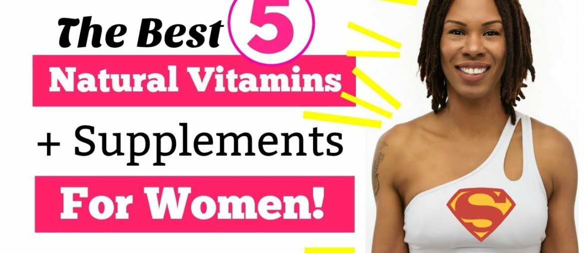 Best 5 Natural Vitamins + Supplements For Women: Fall + Winter Health & Fitness