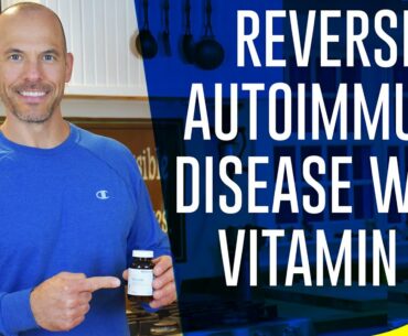 Reverse Your Autoimmune Disease with Vitamin D