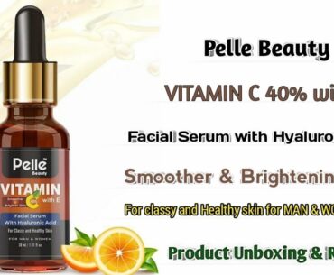 Pelle Beauty Vitamin c 40% with E  Facial Serum With Hyaluronic acid product Unboxin & Review Video
