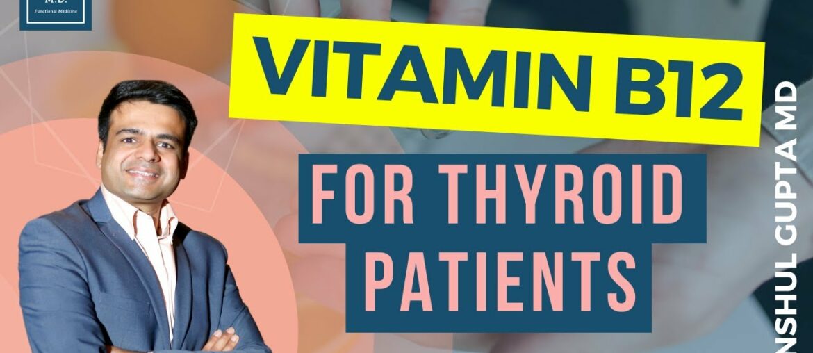 Vitamin B12 Supplement for Thyroid Patients