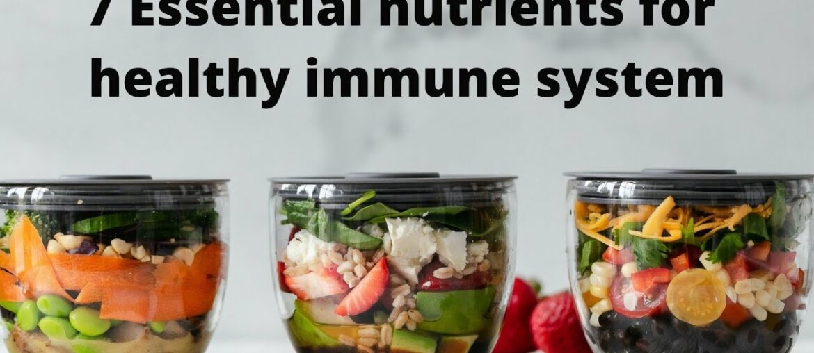 7 Essential nutrients for healthy immune system