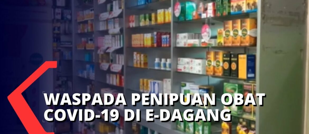 Penimbun dan Pemain Harga Obat Covid-19 Harus Ditindak Tegas