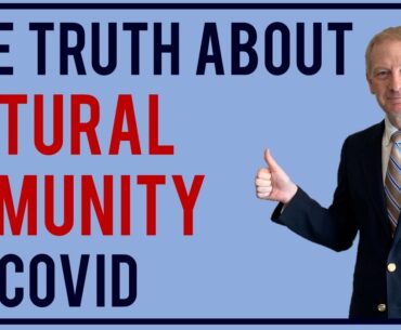 The Truth about Natural Immunity to COVID