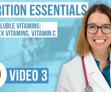 Water Soluble Vitamins: B-complex vitamins, vitamin C - Nutrition Essentials for Nursing