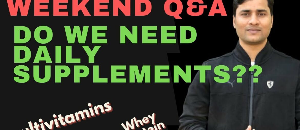 Do we really need Supplements ? || Do we need vitamin supplements to lose weight? || Weekend QnA ||