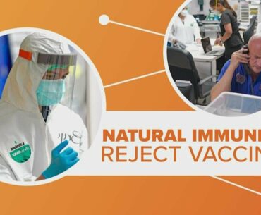 Natural COVID-19 immunity not as good as vaccines | Connect the Dots