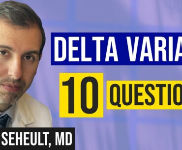 Delta Variant: Top 10 COVID Questions and How to Prepare