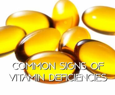 Common Symptoms Of Vitamin Deficiency