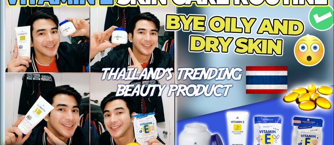 VITAMIN E SKIN CARE ROUTINE | THAILAND'S TRENDING BEAUTY PRODUCTS | VLOG 25