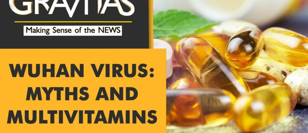 Gravitas | Study: Zinc, Vitamin C won't help fight Wuhan Virus