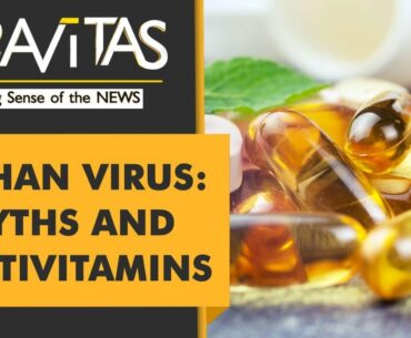 Gravitas | Study: Zinc, Vitamin C won't help fight Wuhan Virus