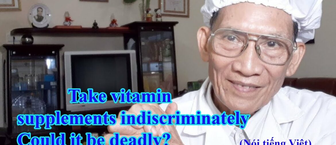 Can taking vitamin supplements indiscriminately cause death? l OngNoiCuaChau