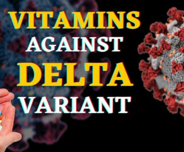 Which Vitamins is Effective Against Delta Variant?! Boosting your natural immune system. Sweet Fruit