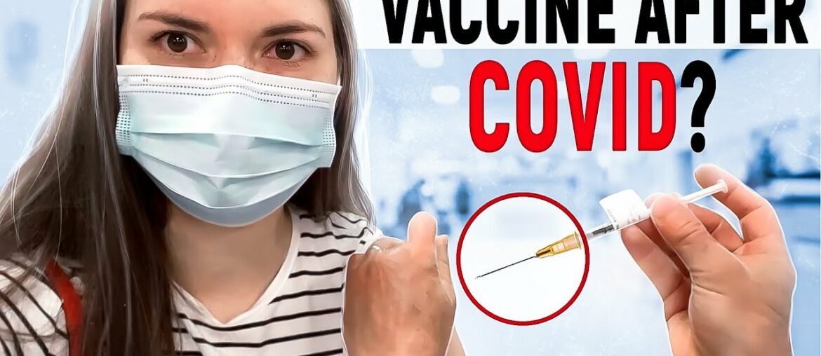 Doctor Explains: Should you get vaccinated AFTER a COVID-19 Infection?