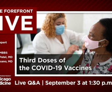 Third Doses of the COVID-19 Vaccines Expert Q&A